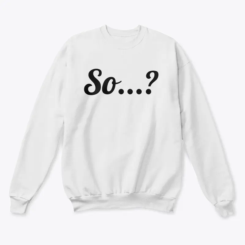 So...? (WHT/BLK)